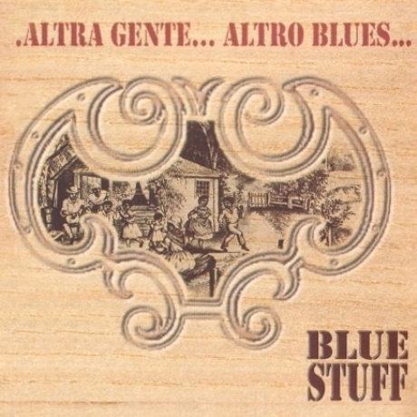 Blue Stuff<br>Altra Gente ... Altro Blues