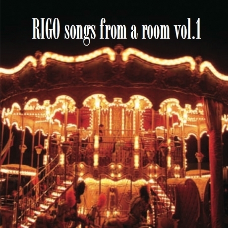 Rigo<br>Songs from a room Vol. 1